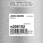 N208152 Spindle Fits John Deere (surplus Open Box) New. Price: $2769.02.