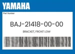 Yamaha Genuine Bracket, Front Low BAJ-21418-00-00 New. Price: $18.68.