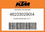 Ktm Genuine Chain Sprocket 14-T. 46233029014 New. Price: $21.00.