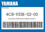 Yamaha Genuine Cable, Pulley 4C8-1133E-02-00 New. Price: $42.54.